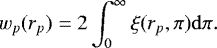 \begin{equation*}w_p(r_p)=2\int_{0}^{\infty}\xi(r_p,\pi)\mathrm{d}\pi. \end{equation*}