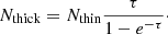 $$ \begin{aligned} N_{\rm thick} = N_{\rm thin} \frac{\tau }{1-e^{-\tau }}\cdot \end{aligned} $$