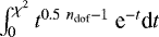 $\int_{0}^{\chi^2} t^{0.5~n_{\textrm{dof}}-1}~\textrm{e}^{-t} \textrm{d}t$