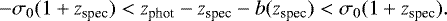 \begin{equation*} -\sigma_0 (1&#x002B;z_{\textrm{spec}})<z_{\textrm{phot}}-z_{\textrm{spec}}-b(z_{\textrm{spec}})<\sigma_0 (1&#x002B;z_{\textrm{spec}}).\end{equation*}