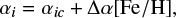 $ \begin{equation} \alpha_{i} = \alpha_{ic}+\Delta \alpha \mathrm{[Fe/H]}, \label{eq:alpha12} \end{equation} $
