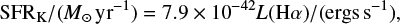 $ \begin{equation} {\mathrm{SFR}}_{\rm K}/(M_{\odot} {\mathrm{yr}}^{-1}) = 7.9\times 10^{-42} L({\mathrm{H}}\alpha) / ({\mathrm{ergs s}^{-1}}), \label{eq:Kenn} \end{equation} $
