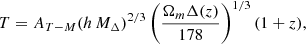 $$ \begin{aligned} T=A_{T-M}(h\, M_\Delta )^{2/3}\left(\frac{\Omega _{m} \Delta (z)}{178}\right)^{1/3}(1+z) , \end{aligned} $$