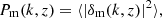$$ \begin{aligned} P_{\rm m}(k,z)= \langle |\delta _{\rm m}(k,z)|^2 \rangle , \end{aligned} $$
