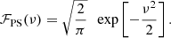 $$ \begin{aligned} \mathcal{F}_{\rm PS}(\nu ) =\sqrt{\frac{2}{\pi }}\ \ \exp \left[-\frac{\nu ^2}{2}\right]. \end{aligned} $$