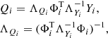 $$ \begin{aligned}&Q_i = \Lambda _{Q_i} \Phi _i^\mathrm{T} \Lambda _{Y_i}^{-1} Y_i, \nonumber \\&\Lambda _{Q_i} = (\Phi _i^\mathrm{T} \Lambda _{Y_i}^{-1} \Phi _i)^{-1}, \end{aligned} $$