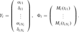 $$ \begin{aligned} Y_i = \left( \begin{array}{c} \alpha _{i1} \\ \delta _{i1} \\ \vdots \\ \alpha _{iN_i} \\ \delta _{iN_i} \\ \end{array} \right), \;\;\;&\Phi _i = \left( \begin{array}{c} M_i(t_{i1}) \\ \vdots \\ M_i(t_{iN_i}) \\ \end{array} \right), \end{aligned} $$