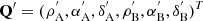 $ {{\bf{Q}}^\prime } = {({\mkern 1mu} \rho _{\rm{A}}^{_{^\prime}},\alpha _{\rm{A}}^{_{^\prime }},\delta _{\rm{A}}^{_{^\prime }},\rho _{\rm{B}}^{_{^\prime }},\alpha _{\rm{B}}^{_{^\prime }},\delta_{\rm{B}}^{_{^\prime }})^T} $