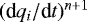 $(\textrm{d}q_{i}/\textrm{d}t)^{n+1}$