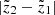 $ |\tilde{z}_2-\tilde{z}_1| $