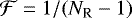 $\mathcal{F}=1/(N_{\textrm{R}}-1)$