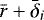 $\bar r &#x002B; \bar \delta_i$