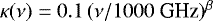 $\kappa(\nu) \;{=}\; 0.1\,(\nu/1000\;\textrm{GHz})^{\beta}$