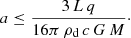 $$ \begin{aligned} a \le \frac{3\,L \,q}{16 \pi \,\rho _{\rm d}\,c\, G\,M}\cdot \end{aligned} $$