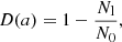 $$ \begin{aligned} D(a) = 1 - \frac{N_{\rm l}}{N_0}, \end{aligned} $$