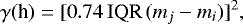 \begin{align*}\gamma(\textrm{h}) = [0.74\,\mathrm{IQR}\,(m_{j} - m_{i})]^{2}, \end{align*}