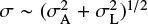 $ \sigma \sim (\sigma_{\rm A}^{2} + \sigma_{\rm L}^{2})^{1/2} $