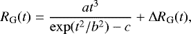 \begin{equation*} R_{\textrm{G}}(t)= \frac{at^3}{\exp(t^2/b^2)-c} &#x002B; {\mathrm{\Delta}} R_{\textrm{G}}(t),\end{equation*}