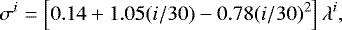 \begin{equation*} \mathrm{\sigma}^i = \left[0.14&#x002B;1.05(i/30)-0.78(i/30)^2\right]\mathrm{\lambda}^i,\end{equation*}