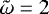 ${\tilde{\mathrm{\omega}}}=2$