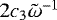 $2c_3{\tilde{\mathrm{\omega}}}^{-1}$