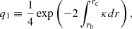 $$ \begin{aligned} q_1&\equiv \frac{1}{4} \exp \left( -2 \int _{r_{\mathrm{b}}}^{r_{\mathrm{c}}} \kappa {d}r\right),\end{aligned} $$