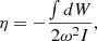 $$ \begin{aligned} \eta = -\frac{\int {d}W}{2\omega ^2 I}, \end{aligned} $$