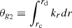 $ {\theta _{{g_2}}} \equiv \int_{{r_{\rm{c}}}}^{{r_{\rm{d}}}} {{k_r}dr} \ $