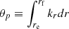 $ {\theta _p} \equiv \int_{{r_{\rm{e}}}}^{{r_{\rm{f}}}} {{k_r}dr} \ $