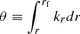 $ \theta \equiv \int_r^{{r_{\rm{f}}}} {{k_r}dr} \ $