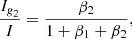 $$ \begin{aligned} \frac{I_{\textit{g}_2}}{I}&= \frac{\beta _2}{1+\beta _1+\beta _2}, \end{aligned} $$