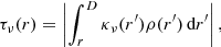 $$ \begin{aligned} \tau _\nu (r)=\left|\int _r^D\kappa _\nu (r^\prime )\rho (r^\prime )\,\text{d}r^\prime \right|, \end{aligned} $$