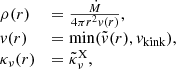 $$ \begin{aligned} \begin{array}{ll} \rho (r)&=\frac{\dot{M}}{4\pi r^2 v(r)},\\ v(r)&=\min (\tilde{v}(r),v_\text{kink}),\\ \kappa _\nu (r)&={\tilde{\kappa }}_{\nu }^{\text{X}}, \end{array} \end{aligned} $$