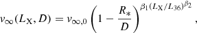 $$ \begin{aligned} v_\infty ({L_{\rm X}},D)=v_{\infty ,0}\left(1-\frac{R_*}{D}\right)^{\beta _1({L_{\rm X}}/L_{36})^{\beta _2}}, \end{aligned} $$