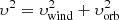 $$ {\upsilon ^2} = \upsilon _{{\rm{wind}}}^2 + \upsilon _{{\rm{orb}}}^2 $$
