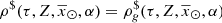 $ \rho^{\$}(\tau,Z,\overline{x}_{\odot},\alpha)=\rho^{\$}_g(\tau,Z,\overline{x}_{\odot},\alpha) $
