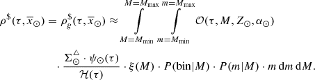 $$ \begin{aligned} \rho ^{\$}(\tau ,\overline{x}_{\odot })&=\rho ^{\$}_g(\tau ,\overline{x}_{\odot }) \approx \int \limits ^{M=M_{\max }}_{M=M_{\min }} \int \limits ^{m=M_{\max }}_{m=M_{\min }} {\mathcal{O} }(\tau ,M,Z_{\odot },\alpha _{\odot }) \nonumber \\&\quad \cdot \frac{\Sigma ^{\triangle }_{\odot } \cdot \psi _{\odot } (\tau ) }{{\mathcal{H} }(\tau )} \cdot \xi (M) \cdot P(\mathrm{bin}|M) \cdot P(m|M) \cdot m\,\mathrm{d}m\,\mathrm{d}M. \end{aligned} $$
