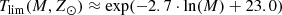 $$ \begin{aligned} T_{\rm lim}(M,Z_{\odot }) \approx \mathrm{exp}(-2.7 \cdot \mathrm{ln}(M)+23.0) \end{aligned} $$