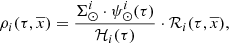 $$ \begin{aligned} \rho _i(\tau ,\overline{x}) = \frac{\Sigma ^{i}_{\odot } \cdot \psi ^i_{\odot }(\tau )}{{\mathcal{H} }_i(\tau )} \cdot {\mathcal{R} }_i(\tau ,\overline{x}), \end{aligned} $$