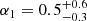 $ \alpha_1={0.5}^{+0.6}_{-0.3} $