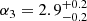 $ \alpha_3={2.9}_{-0.2}^{+0.2} $
