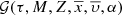 $ {\mathcal{G}}(\tau,M,Z,\overline{x},\overline{\upsilon},\alpha) $
