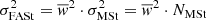 $ \sigma_ \mathrm{FASt}^2=\overline{w}^2 \cdot \sigma_ \mathrm{MSt}^2=\overline{w}^2 \cdot N_{\mathrm{MSt}} $
