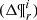 $ ({\rm{\Delta \P}}_r^i) $