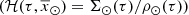$ ({\mathcal{H}}(\tau,{\overline{x}}_{\odot})={\Sigma_{\odot}(\tau)}/{\rho_{\odot}(\tau)}) $