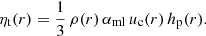 $$ \begin{aligned} \eta _{\mathrm{t} } (r) = \frac{1}{3} \, \rho (r) \, \alpha _{\mathrm{ml} } \, u_{\mathrm{c} }(r) \, h_{\mathrm{p} }(r). \end{aligned} $$
