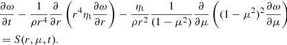 $$ \begin{aligned}&\frac{\partial \omega }{\partial t} - \frac{1}{\rho r^4} \frac{\partial }{\partial r} \left( r^4 \eta _{\mathrm{t} } \frac{\partial \omega }{\partial r} \right) - \frac{\eta _{\mathrm{t} }}{\rho r^2} \frac{1}{(1-\mu ^2)} \frac{\partial }{\partial \mu } \left( (1-\mu ^2)^2 \frac{\partial \omega }{\partial \mu } \right)\nonumber \\&= S(r, \mu , t). \end{aligned} $$