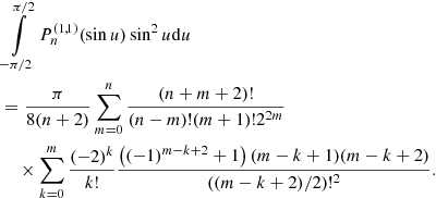 $$ \begin{aligned}&\int \limits _{-\pi /2} ^{\pi /2} P_{n} ^{(1,1)} (\sin u) \sin ^2 u {\mathrm{d} } u \nonumber \\&= \frac{\pi }{8 (n+2)} \sum \limits _{m=0} ^n \frac{(n+m+2)!}{(n-m)!(m+1)! 2^{2m}} \nonumber \\&\quad \,\times \sum \limits _{k=0} ^m \frac{(-2)^k}{k!} \frac{\left( (-1)^{m-k+2}+1 \right) (m-k+1)(m-k+2)}{((m-k+2)/2)!^2} . \end{aligned} $$