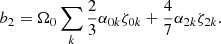 $$ \begin{aligned} b_2 = \Omega _0 \sum \limits _{k} \frac{2}{3} \alpha _{0k} \zeta _{0k} + \frac{4}{7} \alpha _{2k} \zeta _{2k} . \end{aligned} $$