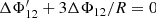 $$ \begin{aligned} \Delta \Phi _{12}^{\prime } + 3 \Delta \Phi _{12} / R = 0 \end{aligned} $$